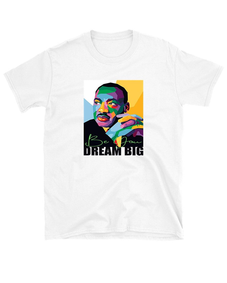 BE YOU, DREAM BIG MLK